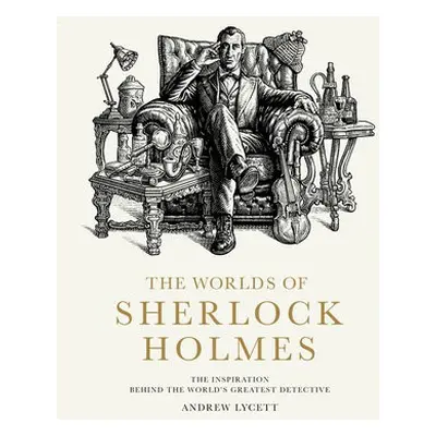 Worlds of Sherlock Holmes - Lycett, Andrew