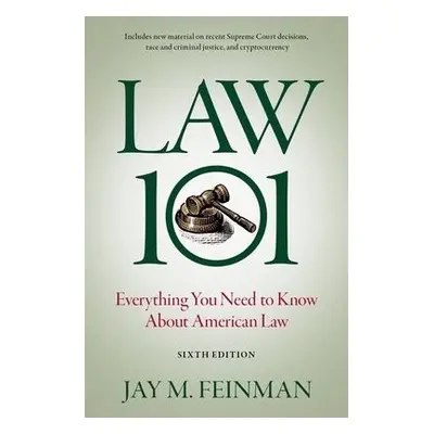 Law 101 - Feinman, Jay M. (Distinguished Professor, Distinguished Professor, Rutgers Law School)