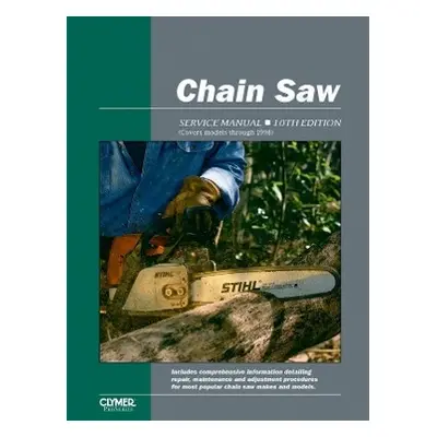 Proseries Chain Saw 10th Edition Service Repair Manual - Haynes Publishing