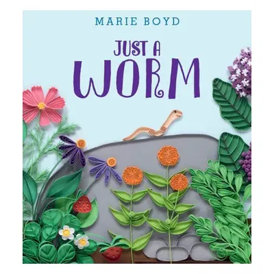 Just a Worm - Boyd, Marie