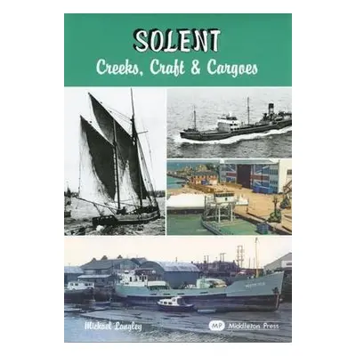 Solent - Creeks, Craft and Cargoes - Langley, Michael