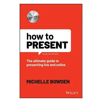 How to Present - Bowden, Michelle