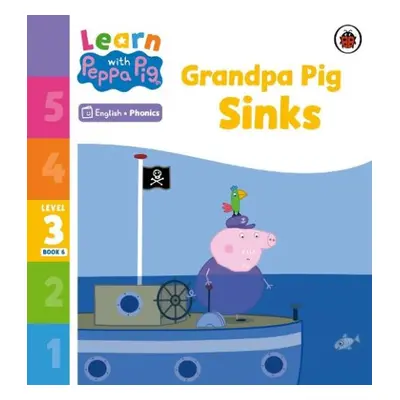 Learn with Peppa Phonics Level 3 Book 6 – Grandpa Pig Sinks (Phonics Reader) - Peppa Pig