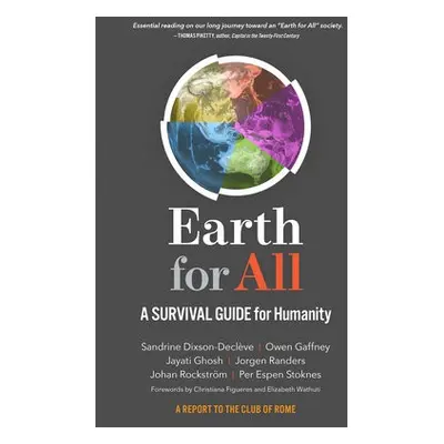 Earth for All - Dixson-Decleve, Sandrine a Gaffney, Owen a Ghosh, Jayati a Randers, Jorgen a Roc