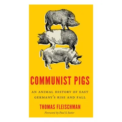 Communist Pigs - Fleischman, Thomas