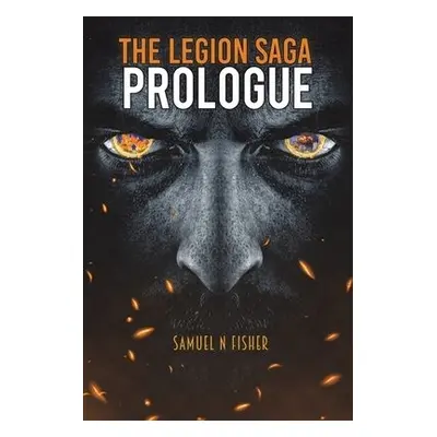 Legion Saga: Prologue - Fisher, Samuel N