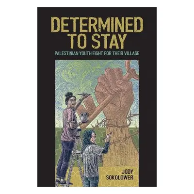 Determined to Stay - Sokolower, Jody a Estes, Nick