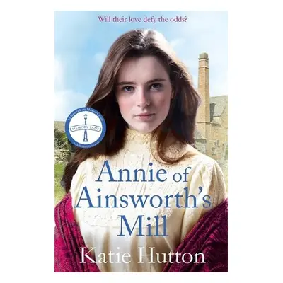 Annie of Ainsworth's Mill - Hutton, Katie