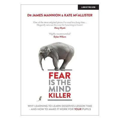 Fear Is The Mind Killer: Why Learning to Learn deserves lesson time - and how to make it work fo