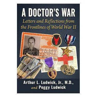 Doctor's War - Ludwick, Arthur L., , Jr., M.D., a Ludwick, Peggy