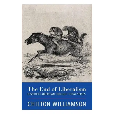 End of Liberalism - Williamson, Chilton