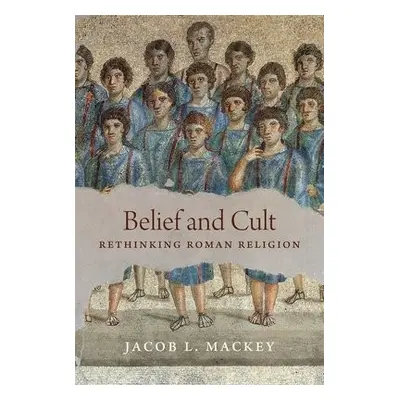 Belief and Cult - Mackey, Jacob L.