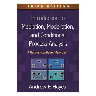 Introduction to Mediation, Moderation, and Conditional Process Analysis, Third Edition - Hayes, 