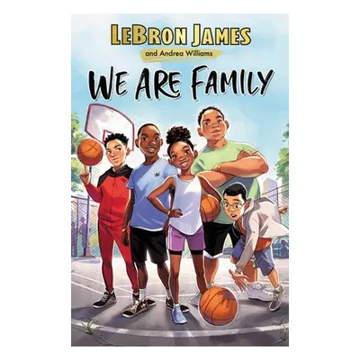 We Are Family - James, LeBron a Williams, Andrea