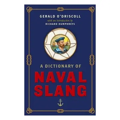 Dictionary of Naval Slang - O'Driscoll, Gerald