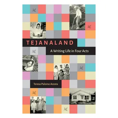 Tejanaland - Acosta, Teresa Palomo a Jones, Nancy Baker a Beeman, Cynthia J.