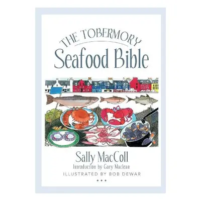 Tobermory Seafood Bible - MacColl, Sally