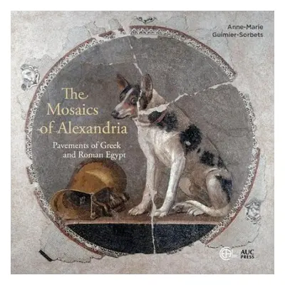 Mosaics of Alexandria - Guimier-Sorbets, Anne-Marie