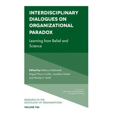 Interdisciplinary Dialogues on Organizational Paradox