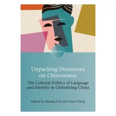 Unpacking Discourses on Chineseness