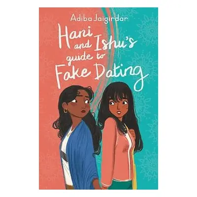 Hani and Ishu's Guide to Fake Dating - Jaigirdar, Adiba