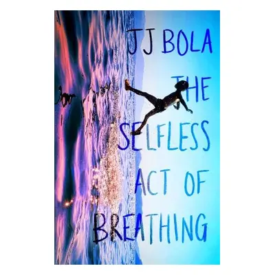 Selfless Act of Breathing - Bola, JJ