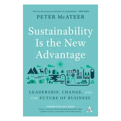 Sustainability Is the New Advantage - McAteer, Peter