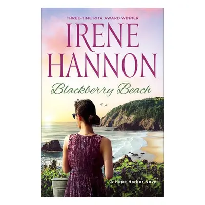 Blackberry Beach – A Hope Harbor Novel - Hannon, Irene