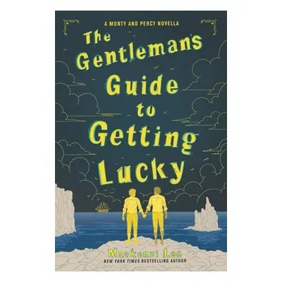 Gentleman’s Guide to Getting Lucky - Lee, Mackenzi