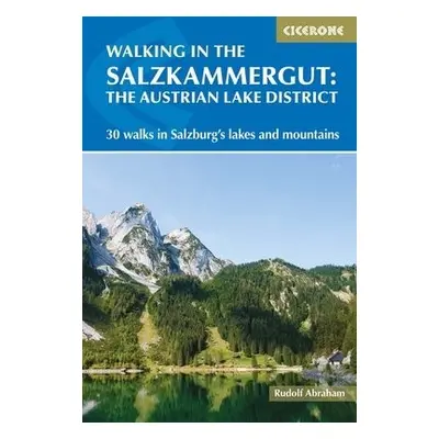 Walking in the Salzkammergut: the Austrian Lake District - Abraham, Rudolf