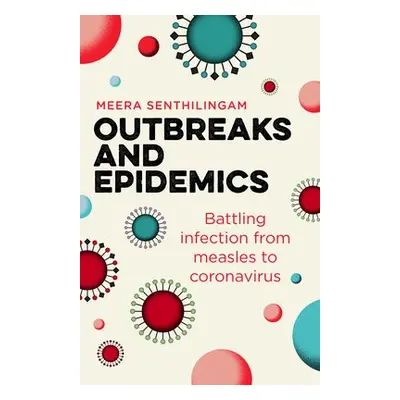 Outbreaks and Epidemics - Senthilingam, Meera