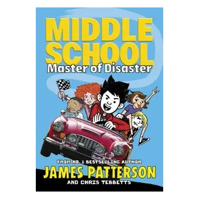 Middle School: Master of Disaster - Patterson, James a Tebbetts, Chris