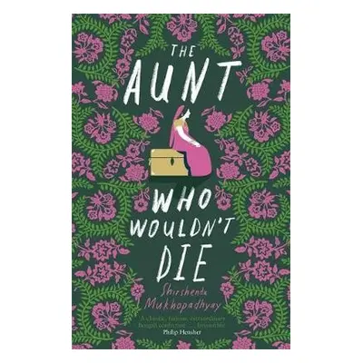 Aunt Who Wouldn't Die - Mukhopadhyay, Shirshendu