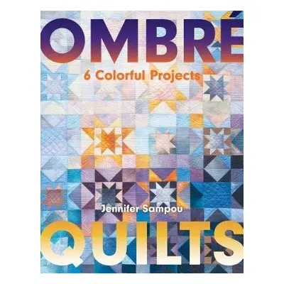 Ombre Quilts - Sampou, Jennifer