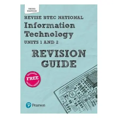 Pearson REVISE BTEC National Information Technology Revision Guide 3rd edition inc online editio