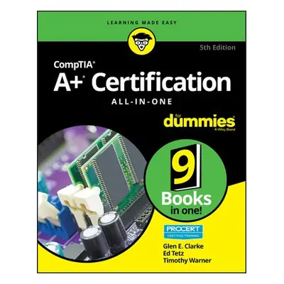 CompTIA A+ Certification All-in-One For Dummies - Clarke, Glen E. a Tetz, Edward a Warner, Timot