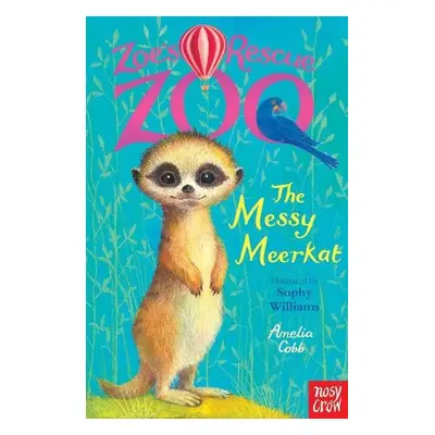 Zoe's Rescue Zoo: The Messy Meerkat - Cobb, Amelia