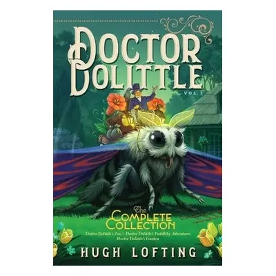 Doctor Dolittle The Complete Collection, Vol. 3 - Lofting, Hugh