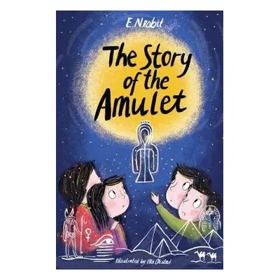 Story of the Amulet - Nesbit, Edith