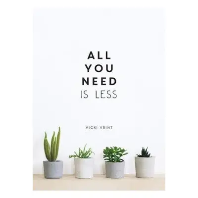 All You Need is Less - Vrint, Vicki