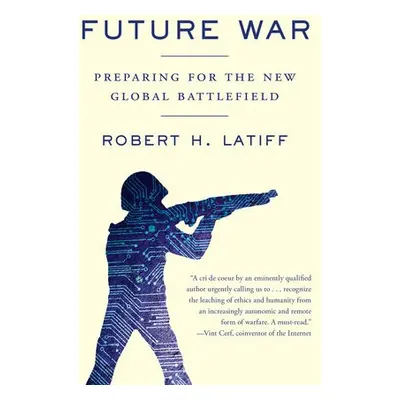 Future War - Latiff, Robert H.