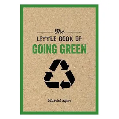 Little Book of Going Green - Dyer, Harriet