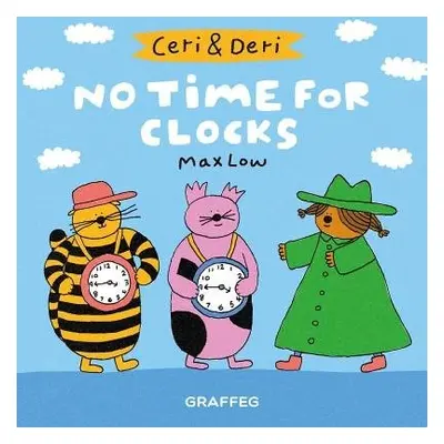 Ceri a Deri: No Time for Clocks - Low, Max