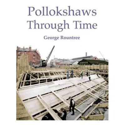 Pollokshaws Through Time - Rountree, George