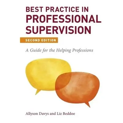 Best Practice in Professional Supervision, Second Edition - Davys, Allyson a Beddoe, Liz