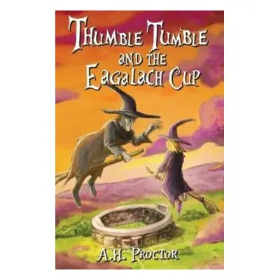 Thumble Tumble and The Eagalach Cup - Proctor, A.H.