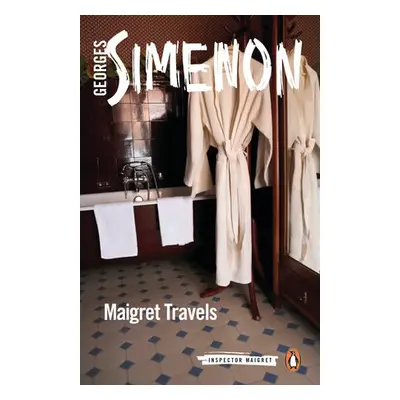 Maigret Travels - Simenon, Georges