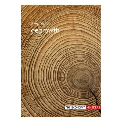 Degrowth - Kallis, Professor Giorgos (Universitat Autonoma de Barcelona)