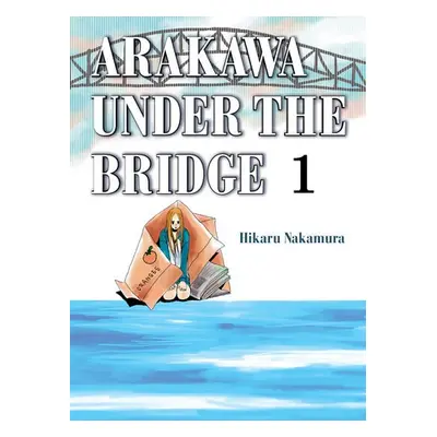 Arakawa Under the Bridge, 1 - Nakamura, Hikaru