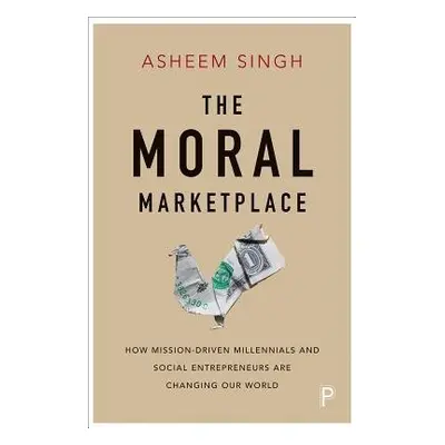 Moral Marketplace - Singh, Asheem